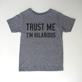 "Trust Me I'm Hilarious" Short Sleeve Tee (Out of Stock)